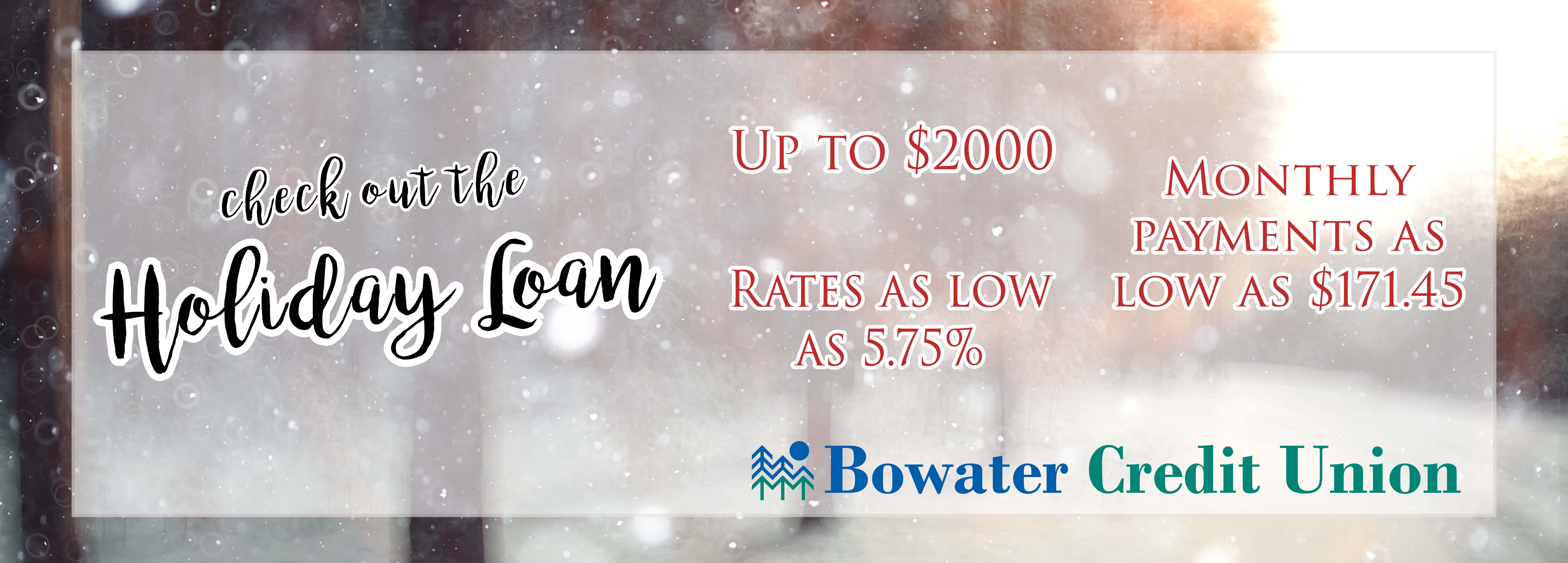 Special! Holiday Loan is available thru Dec 31 Bowater